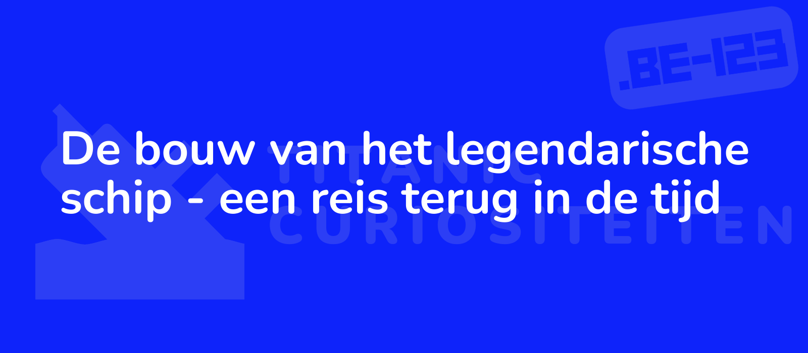 De bouw van het legendarische schip - een reis terug in de tijd