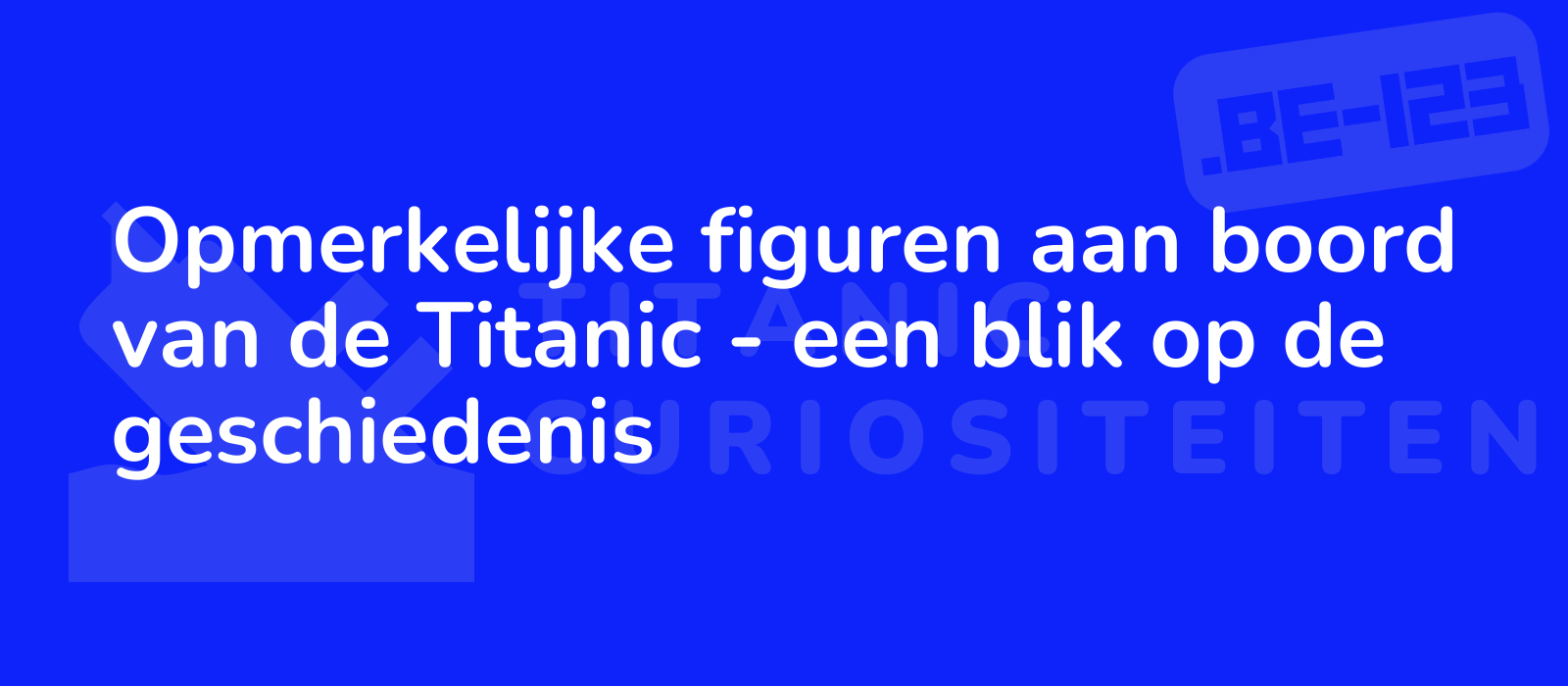 Opmerkelijke figuren aan boord van de Titanic - een blik op de geschiedenis